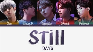 DAY6 (데이식스) - Still (원하니까) (Color Coded Lyrics Eng/Rom/Han)