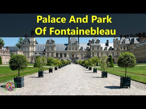 Best Tourist Attractions Places To Travel In France | Palace And Park Of Fontainebleau Destination