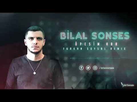 Bilal Sonses - Öpesim var (Furkan Soysal remix)