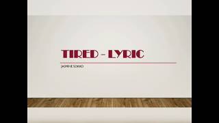 TIRED-JASMINE SOKKO-LYRIC