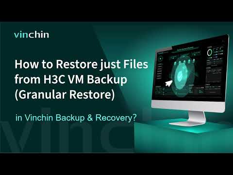 How to Restore just Files from H3C VM Backup ( Granular Restore) in Vinchin Backup & Recovery?