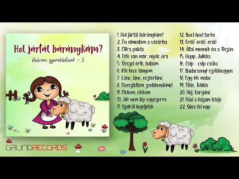 Hol jártál báránykám? - Kedvenc gyerekdalaink (Teljes album - 22 dallal)
