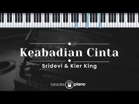 Keabadian Cinta - Sridevi & Kier King (KARAOKE PIANO)
