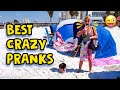 BEST CRAZY PRANKS Funniest Pranks Compilation Ever