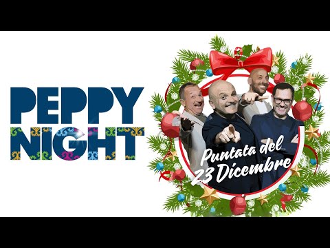 Natale con il PEPPY NIGHT - Puntata del 23 Dicembre