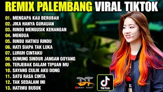 Download lagu REMIX PALEMBANG ALBUM VIRAL TIKTOK 2025 | MENGAPA BERUBAH - RINDU MENGUSIK KENANGAN mp3