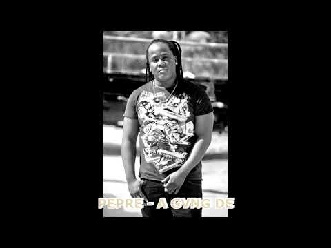 PEPRE - A GVNG DE