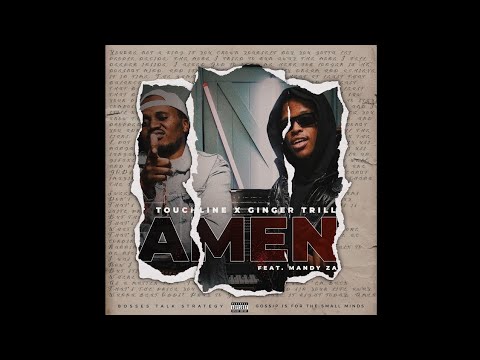 Touchline x Ginger Trill featuring Mandy ZA - Amen (Official music)