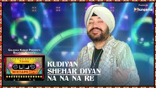 Kudiyaan Shehar Diyaan/Na Na Na Re (Video)  T-Seri