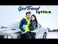 Girlfriend Lyrical Video Jass Manak Girlfriend Lyrical Video Jass Manak
