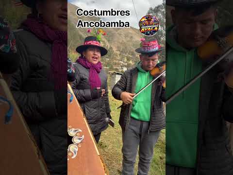 COSTUMBRES DE ANCOBAMBA CHAPIMARCA AYMARAES APURIMAC 💃🏻🌺