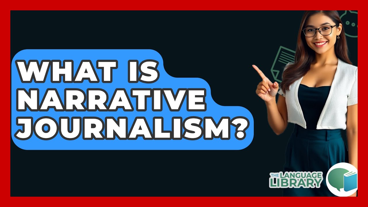 What Is Narrative Journalism? - The Language Library
