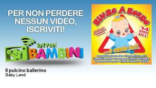 Baby Land - Il pulcino ballerino