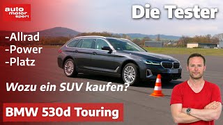 BMW 530d Touring: Power Allrad Platz! Wozu ein SUV