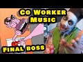 Co Worker Music Final Boss