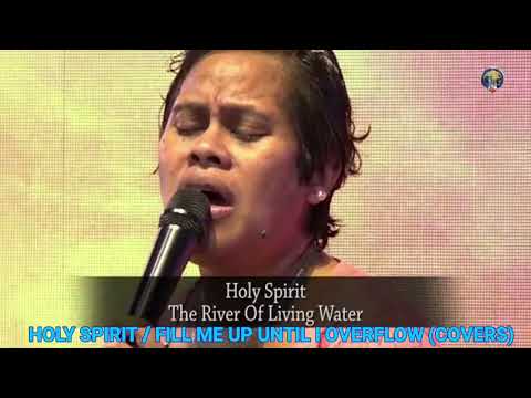 HOLY SPIRIT / FILL ME UP UNTIL I OVERFLOW (COVERS) - WHC CHOIR