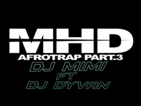 Dj Dyvan ft DJ MIMI FT MHD   AFRO TRAP PART 3 REMIX 2016