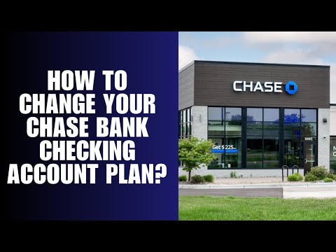Change Chase Checking Account Type