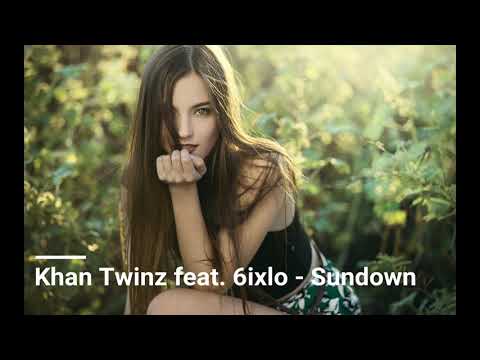Khan Twinz feat. 6ixlo - Sundown