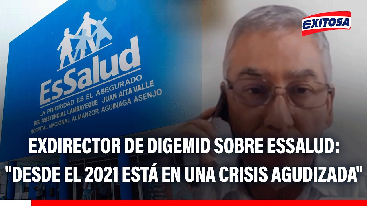 🔴🔵 Exdirector de Digemid sobre EsSalud: "Desde el 2021 está en una crisis agudizada"