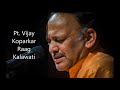 Raag Kalavati Pandit Vijay Koparkar