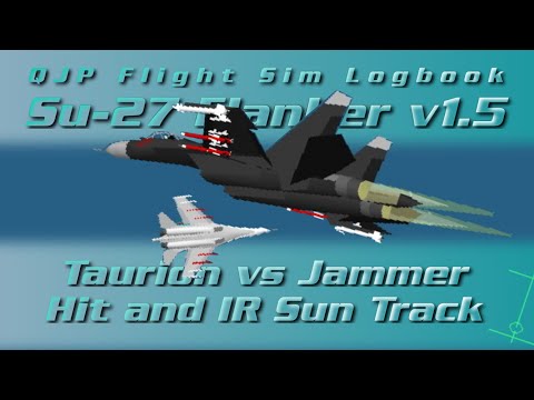 SU-27 Flanker v1.5 - Taurion vs Jammer - Hit and IR Sun Track [Log 057]