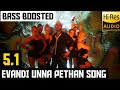EVANDI UNNA PETHAN 5.1 BASS BOOSTED SONG | VAANAM | YUVAN | DOLBY ATMOS | BAD BOY BASS CHANNEL