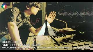 Cornelius / Star Fruits Surf Rider (8cm Single)