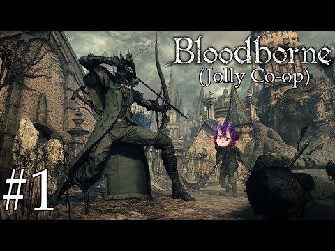 Bloodborne | Jolly Co-op | Part #1