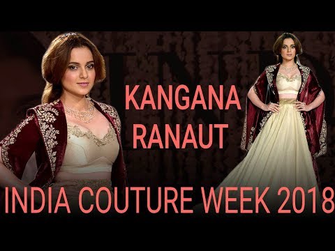 Kangana Ranaut At India Couture Week 2018 | Anju Modi |