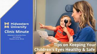 Tips On Keeping Your Child's Eyes Safe | Midwestern University Clinic Minute