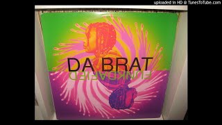 DA BRAT  funkdafied ( funk 1 ) 1994   so so def.