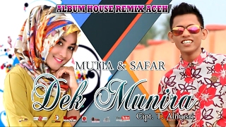 Download lagu SAFAR Feat MUTIA - DEK Munira (Saboh Hate Album House Remix) HD Video Quality 2017 mp3