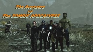 The Avengers vs The Zombie Apocalypse!!!! (Skyrim Mod)