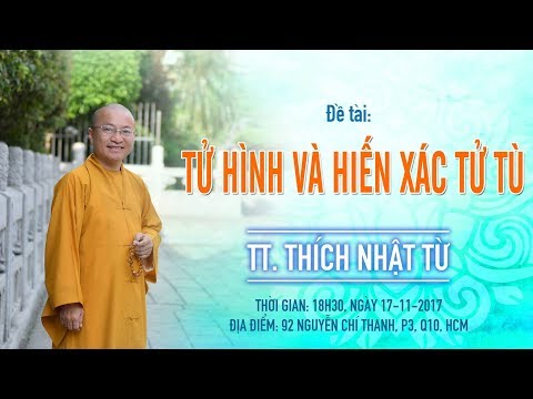 Tử hình và tử tù hiến mô tạng - TT. Thích Nhật Từ