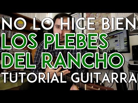 No Lo Hice Bien - Los Plebes del Rancho - (con Julio Acuña) - Tutorial - Requinto/Acordes - Guitarra