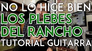 No Lo Hice Bien - Los Plebes del Rancho - (con Julio Acuña) - Tutorial - Requinto/Acordes - Guitarra