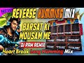 New 1 Step Reverse Humming Mix 2026 1 Step Long Humming Song Barsat Ki Mousam Me Dj RAM Remix