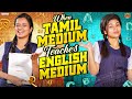 When Tamil Medium Teaches English Medium ‍ Ft Thaafiya Ragavi CONTENTKANNIS Tamada Media