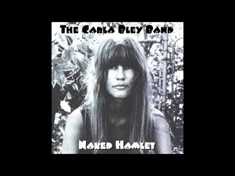 The Carla Bley Band - Naked Hamlet (Live in Hamburg 1972)