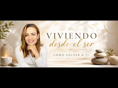 Viviendo desde el Ser: Más allá de las Máscaras