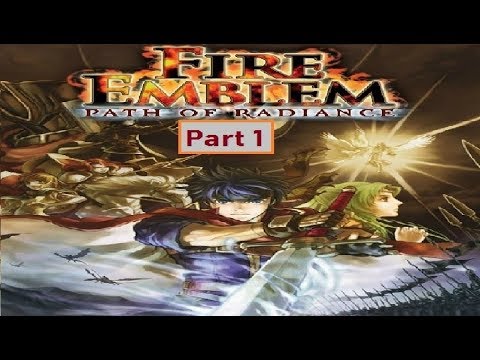 Let's Play Fire Emblem Path Of Radiance Part 1 (Blind)