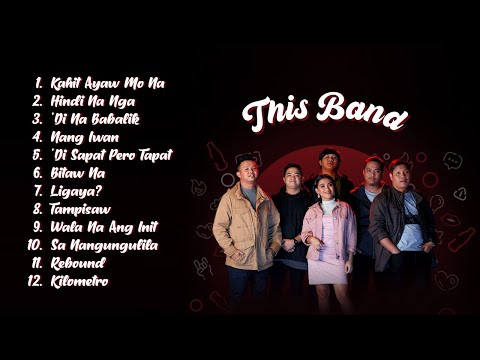 This Band Latest OPM Love Songs 2023 (Complete and Updated Greatest Hits) | Full Non Stop Playlist