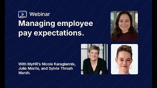 MyHR Webinar | Managing Employee Pay Expectations - NZ