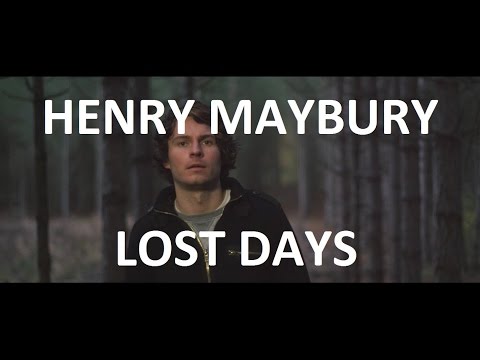 Henry Maybury: Lost Days (Official Music Video)