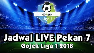 Download lagu Jadwal Siaran Langsung Pertandingan Pekan 7 Gojek Liga 1 2018 mp3