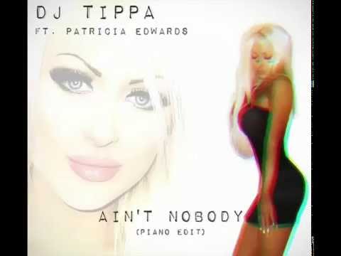 "Ain't Nobody" by DJ Tippa featuring Patricia Edwards