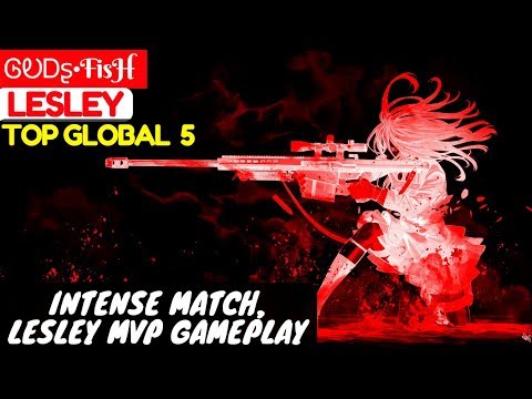 Intense Match, Lesley MVP Gameplay [Top Global 5 Lesley ] | ᎶᎧᎠʂ•FisH Lesley Mobile Legends Video