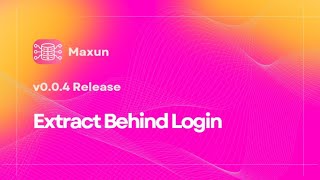 Maxun 0.0.4 | Extract Behind Login