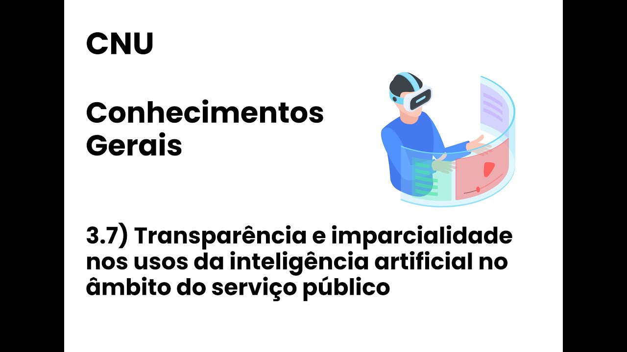 CNU  - Transparência e imparcialidade nos usos da inteligência artificial no serviço público